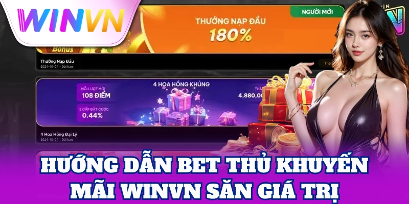 Hướng dẫn bet thủ Khuyến Mãi WinVN săn giá trị